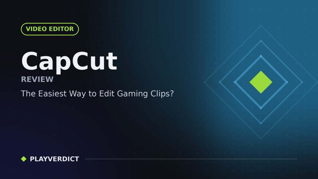 CapCut Review – The Easiest Way to Edit Gaming Clips? cover
